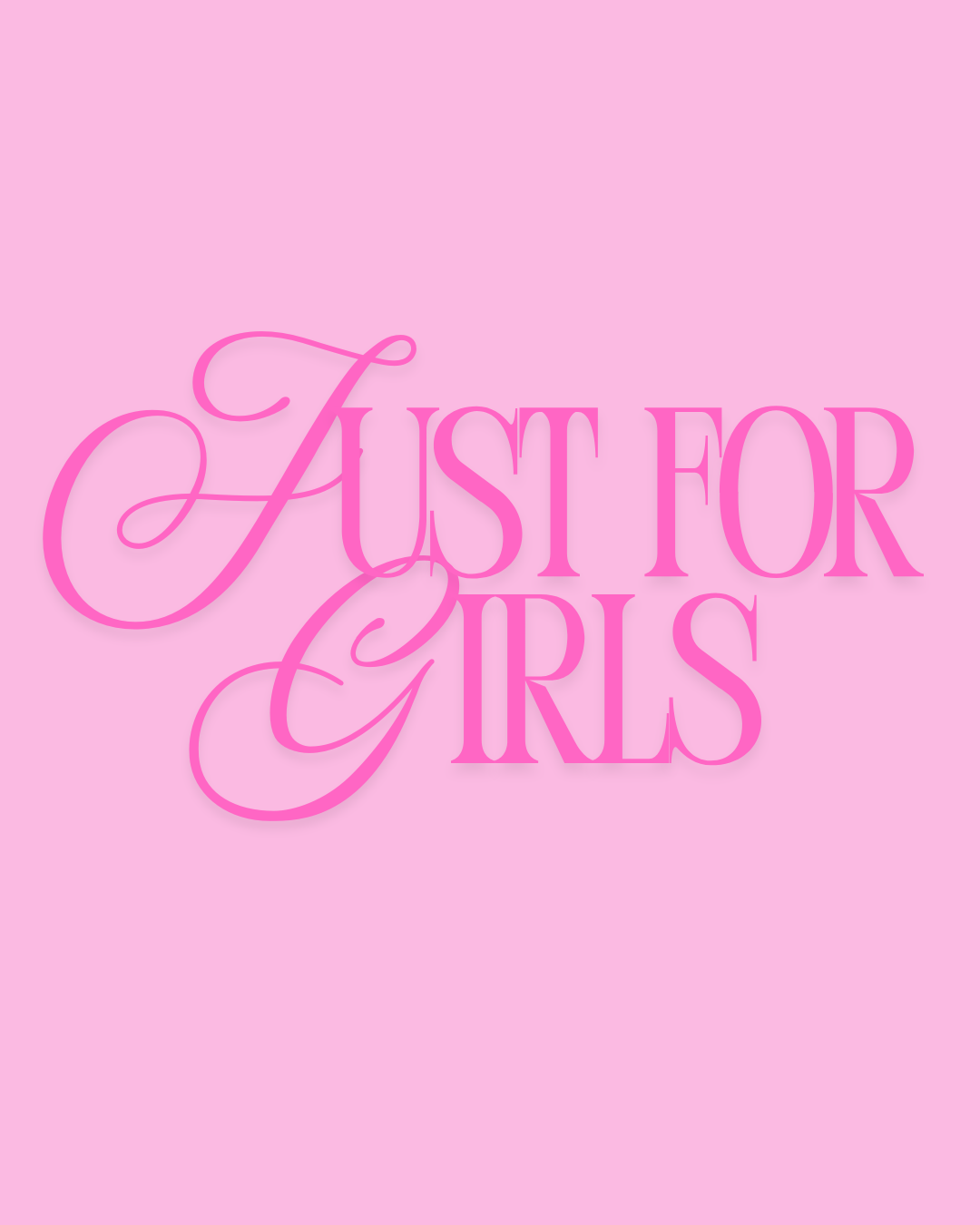 Just for Girls